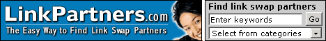 LinkPartners.com - 
The
Easy Way to Find Link Swap Partners